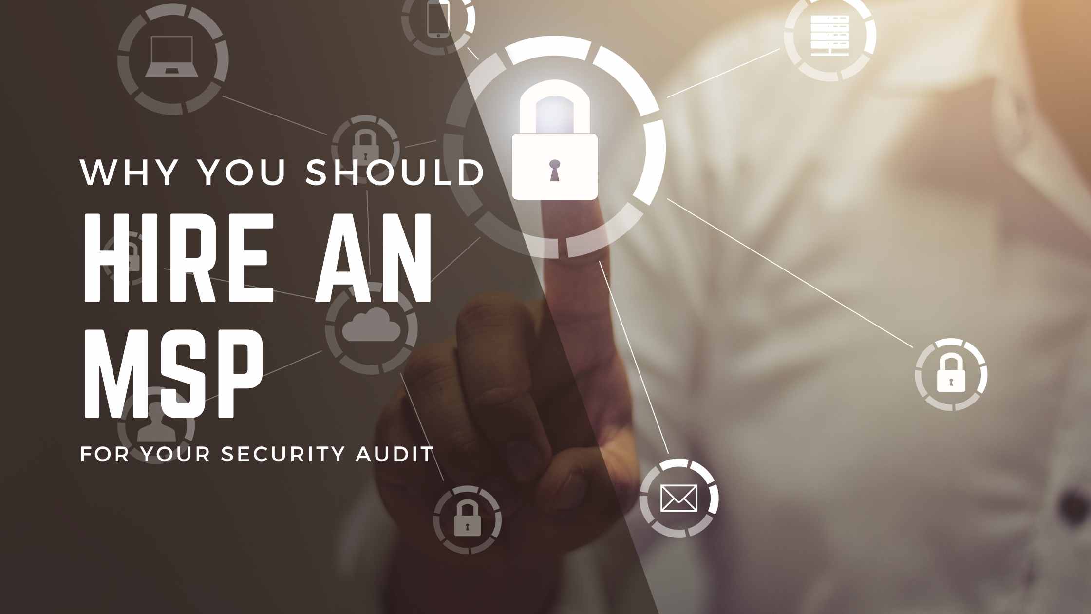 Why You Should Hire an MSP for Your Security Audit