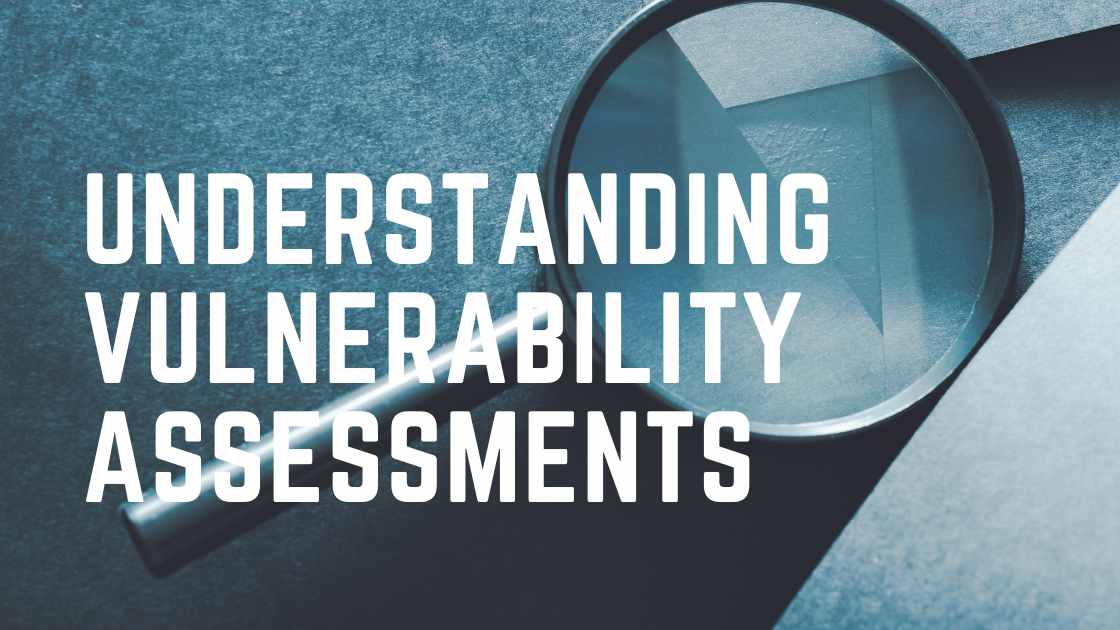 Understanding Vulnerability Assessments: An Essential Guide for Cybersecurity