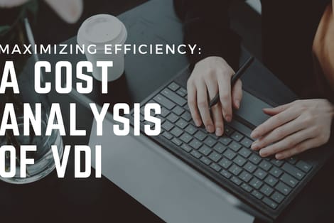 Maximizing Efficiency: A Cost Analysis of VDI